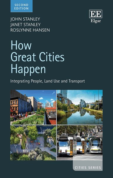 John Stanley, Janet Stanley, Roslynne Hansen - How Great Cities Happen, Inbunden