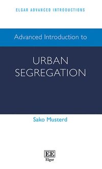 bokomslag Advanced Introduction to Urban Segregation