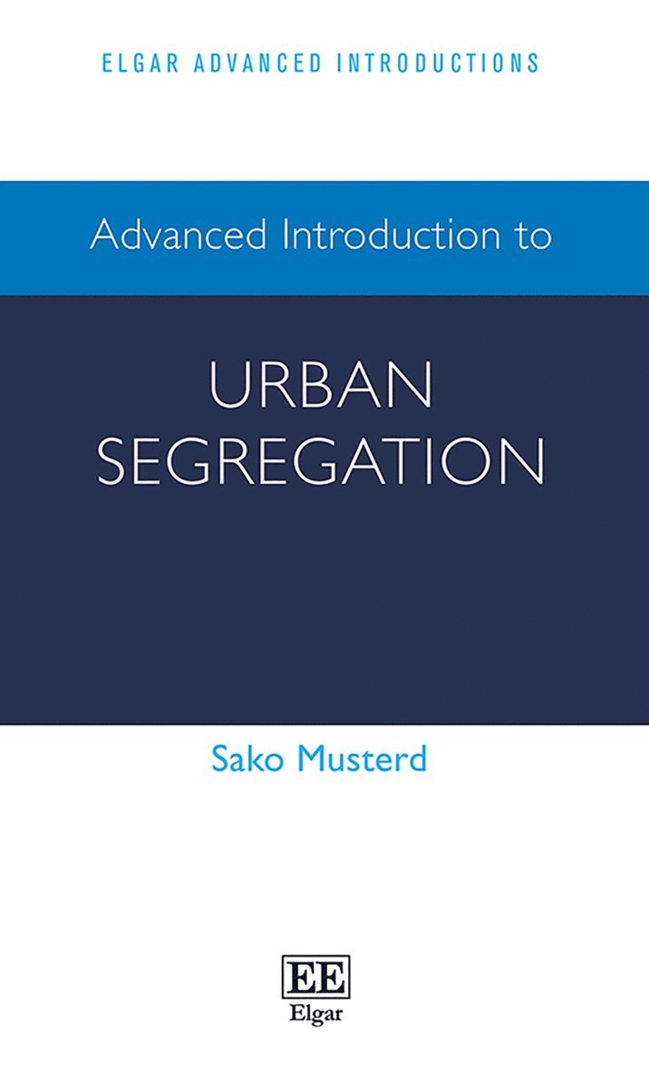 Sako Musterd - Advanced Introduction to Urban Segregation, Häftad