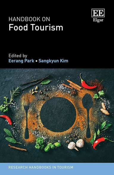 Eerang Park, Sangkyun Kim - Handbook on Food Tourism, Inbunden