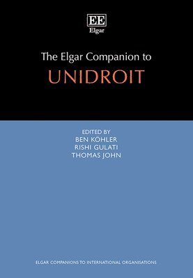 The Elgar Companion to UNIDROIT 1