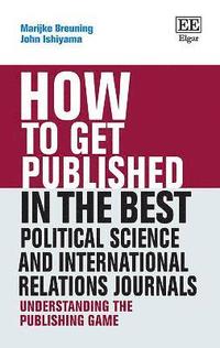 bokomslag How to Get Published in the Best Political Science and International Relations Journals