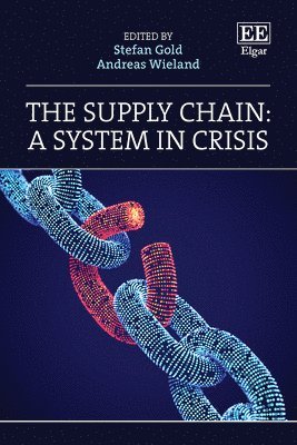 Stefan Gold, Andreas Wieland - Supply Chain: A System in Crisis, Inbunden