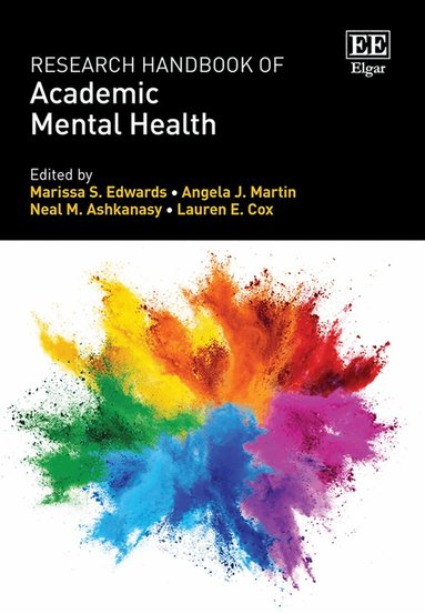 Marissa S. Edwards, Angela J. Martin, Neal M. Ashkanasy, Lauren E. Cox - Research Handbook of Academic Mental Health, Inbunden