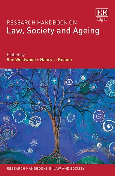 Sue Westwood, Nancy J. Knauer - Research Handbook on Law, Society and Ageing, Inbunden
