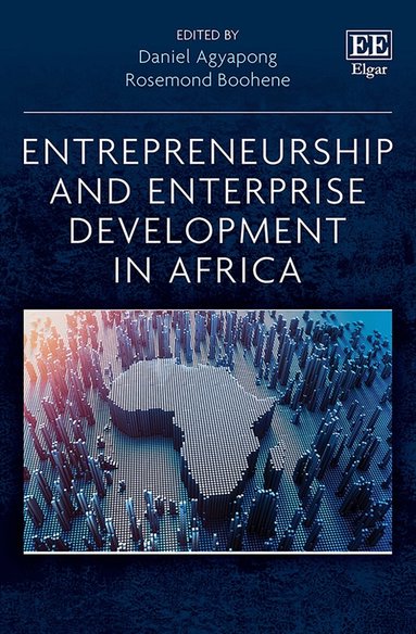 Daniel Agyapong, Rosemond Boohene - Entrepreneurship and Enterprise Development in Africa, Inbunden