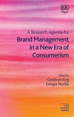 Ceridwyn King, Enrique Murillo - Research Agenda for Brand Management in a New Era of Consumerism, Inbunden