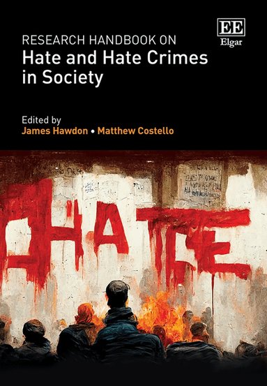 James Hawdon, Matthew Costello - Research Handbook on Hate and Hate Crimes in Society, Inbunden