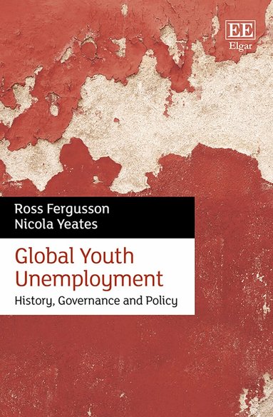 Ross Fergusson, Nicola Yeates - Global Youth Unemployment, Häftad