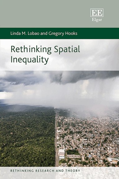 Linda M. Lobao, Gregory Hooks - Rethinking Spatial Inequality, Inbunden