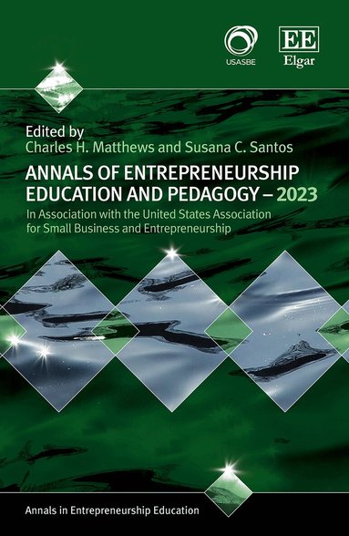 Charles H. Matthews, Susana C. Santos - Annals of Entrepreneurship Education and Pedagogy – 2023, Inbunden