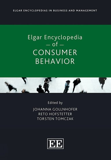 Johanna Gollnhofer, Reto Hofstetter, Torsten Tomczak - Elgar Encyclopedia of Consumer Behavior, Inbunden