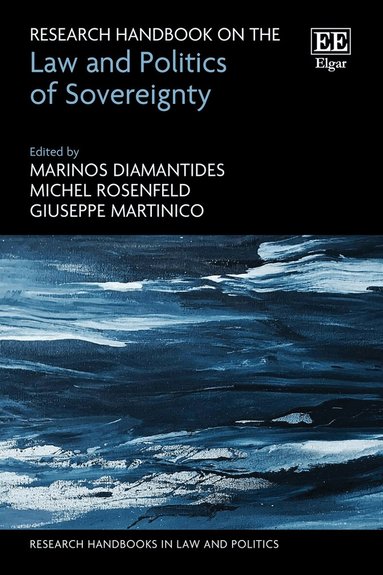 Marinos Diamantides, Michel Rosenfeld, Giuseppe Martinico - Research Handbook on the Law and Politics of Sovereignty, Inbunden