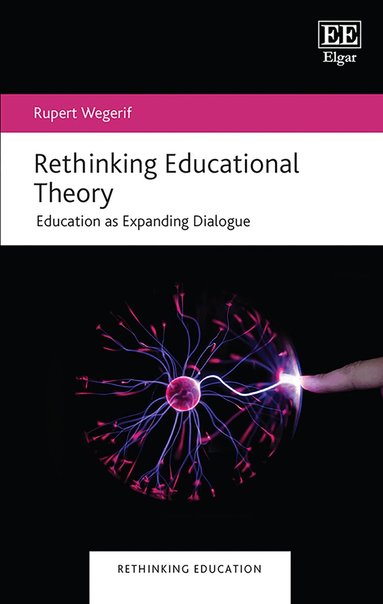 Rupert Wegerif - Rethinking Educational Theory, Inbunden