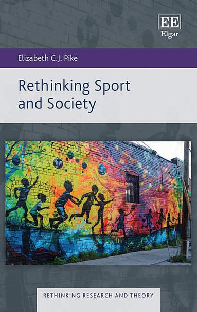 Elizabeth C.J. Pike - Rethinking Sport and Society, Inbunden
