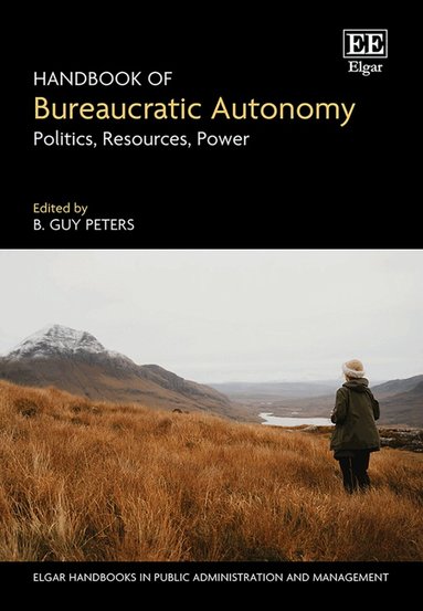 B. G. Peters - Handbook of Bureaucratic Autonomy, Inbunden