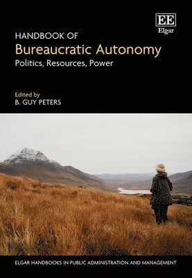 B. G. Peters - Handbook of Bureaucratic Autonomy, Inbunden