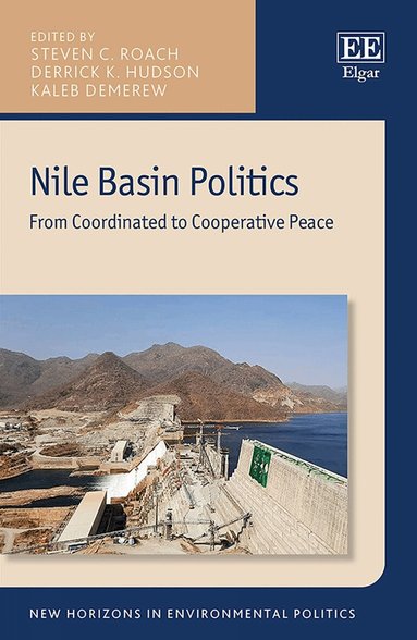 Steven C. Roach, Derrick K. Hudson, Kaleb Demerew - Nile Basin Politics, Inbunden