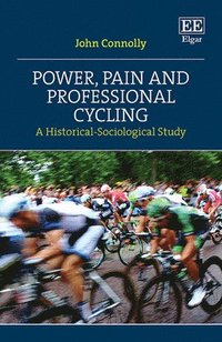 bokomslag Power, Pain and Professional Cycling