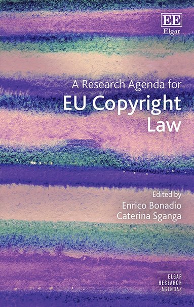 Enrico Bonadio, Caterina Sganga - Research Agenda for EU Copyright Law, Inbunden