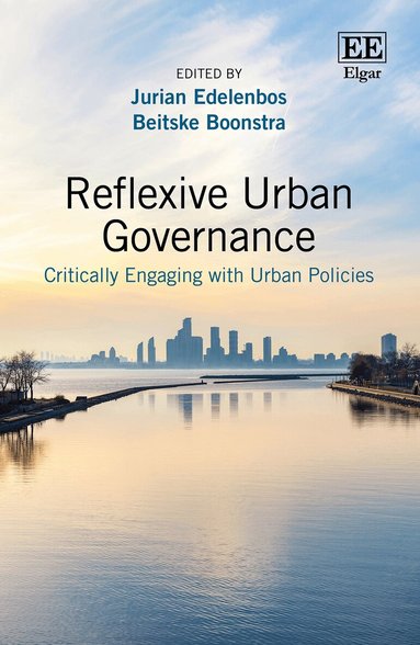 Jurian Edelenbos, Beitske Boonstra - Reflexive Urban Governance, Inbunden