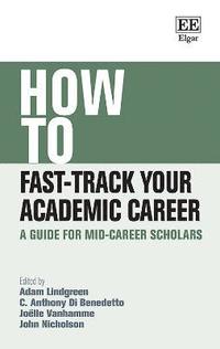 bokomslag How to Fast-Track Your Academic Career