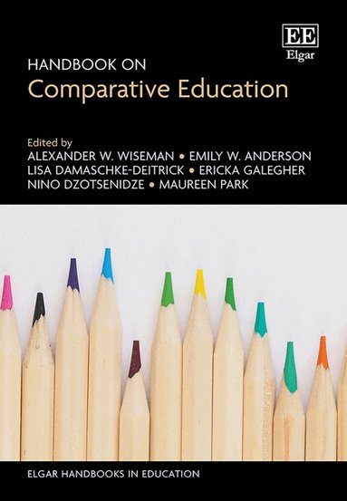 Alexander W. Wiseman, Emily W. Anderson, Lisa Damaschke-Deitrick, Ericka Galegher, Nino Dzotsenidze, Maureen Park - Handbook on Comparative Education, Inbunden
