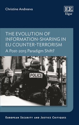 Christine Andreeva - Evolution of Information-sharing in EU Counter-terrorism, Inbunden