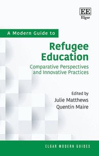 bokomslag A Modern Guide to Refugee Education