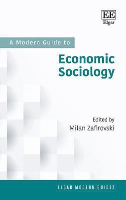 A Modern Guide to Economic Sociology 1