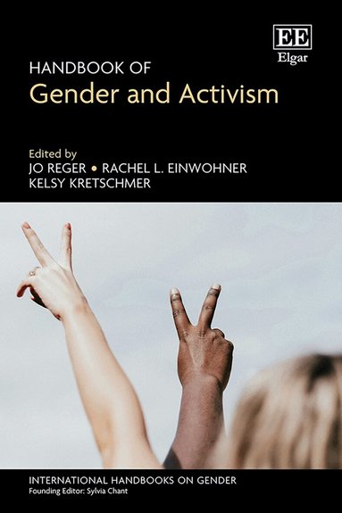 Jo Reger, Rachel L. Einwohner, Kelsy Kretschmer - Handbook of Gender and Activism, Inbunden