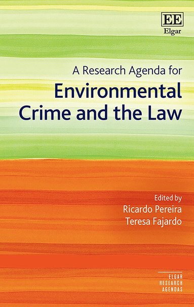 Ricardo Pereira, Teresa Fajardo - Research Agenda for Environmental Crime and the Law, Inbunden