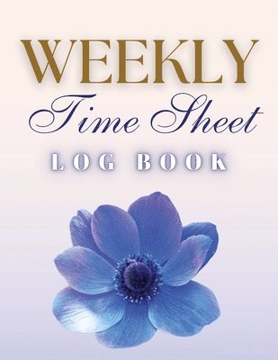 bokomslag Weekly Time Sheet Log Book