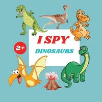bokomslag I Spy Dinosaurs Book For Kids
