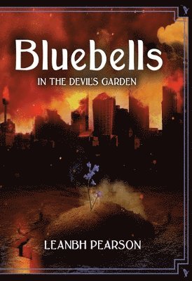 Leanbh Pearson - Bluebells: In the Devil's Garden, Inbunden