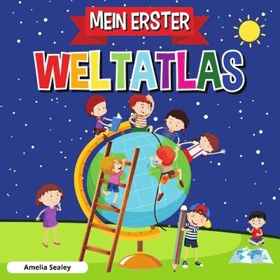 Amelia Sealey - Mein Erster Weltatlas, Häftad