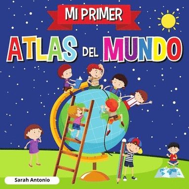 Sarah Antonio - Mi Primer Atlas del Mundo, Häftad