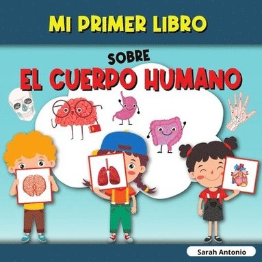 bokomslag Mi Primer Libro Sobre El Cuerpo Humano