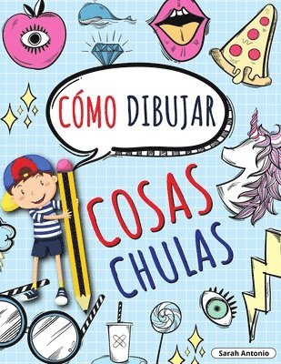 Sarah Antonio - Cómo Dibujar Cosas Chulas, Häftad