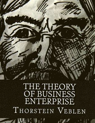 bokomslag Theory of Business Enterprise - Difference Between Making Goods and Making Money
