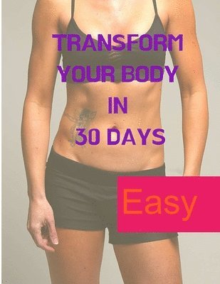 Exotic Publisher - Losing Weight - Transform your Body in 30 Days, Häftad
