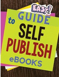 bokomslag Easy and Simple Guide to Self-Publishing eBooks