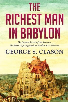 George Samuel Clason - Richest Man In Babylon, Häftad