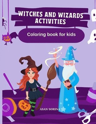 WITCHES AND WIZARDS ACTIVITIES, Coloring Book for Kids 1