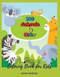 bokomslag 100 Animals To Color; Coloring Book for Kids, Ages 3-5 years