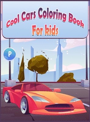 Cool Cars Coloring Book For Kids 1