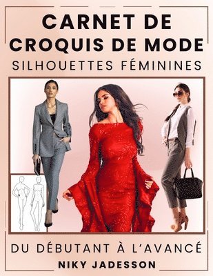 Niky Jadesson - Carnet de Croquis de Mode Silhouettes Féminines, Häftad