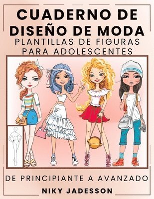 Niky Jadesson - Cuaderno de Diseño de Moda Plantillas de Figuras para Adolescentes, Häftad. Tillgänglighet: Lägg i varukorg