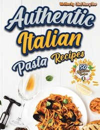 bokomslag Authentic Italian Pasta Recipes Cookbook