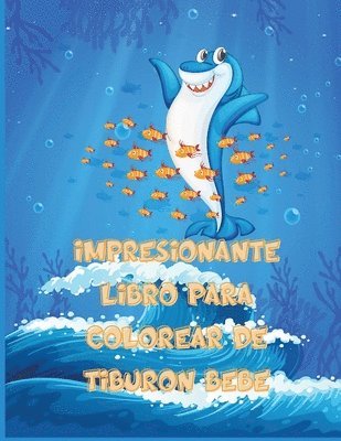 bokomslag Impresionante Libro Para Colorear De Tiburón Bebé